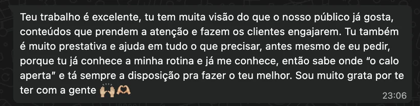 Cliente elogia a visão sobre o público, os conteúdos que prendem atenção e o atendimento antes mesmo de precisar pedir.